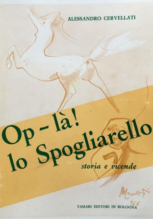 Op-là! lo Spogliarello. Storia e vicende - Alessandro Cervellati - copertina