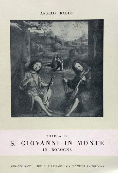 La chiesa di S. Giovanni in Monte in Bologna - Angelo Raule - copertina