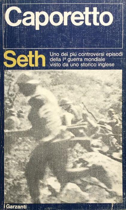 Caporetto. (trad. di Mario Bonini) - Ronald Seth - copertina