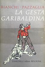 La gesta garibaldina : Pagine di scrittori garibaldini