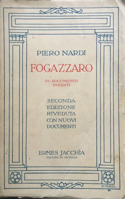 Fogazzaro, su docum. ined. 2a ed. riv. con nuovi docum - Piero Nardi - copertina