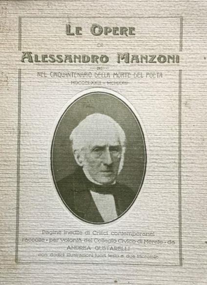 Le opere di A.Manzoni nel 50° della morte, 1873-1923 - Andrea Gustarelli - copertina