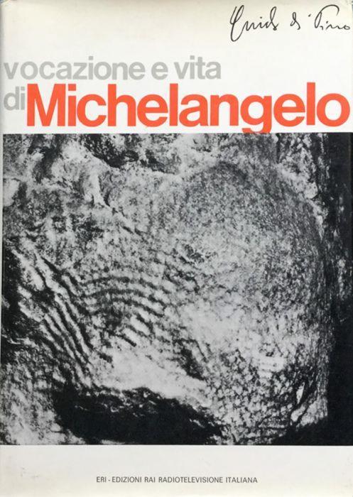 Vocazione e vita di Michelangelo Buonarroti - Guido Di Pino - copertina
