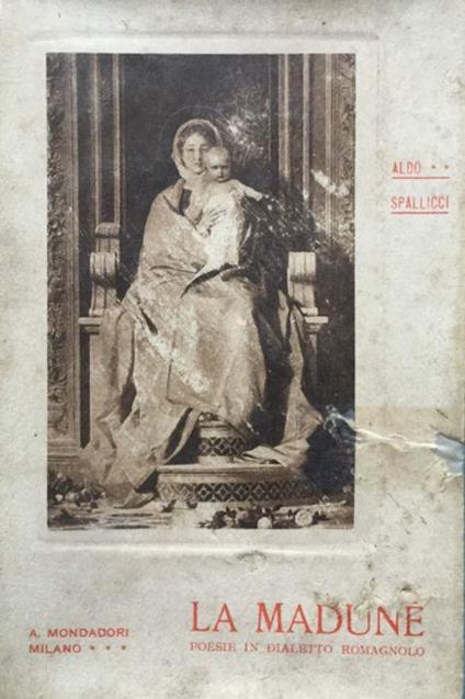 La Madune. Poesie in dialetto romagnolo - Aldo Spallicci - copertina