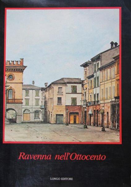 Ravenna nell'Ottocento - Bruno Bandini - copertina