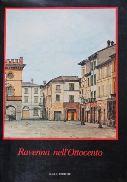 Ravenna nell'Ottocento - Bruno Bandini - copertina