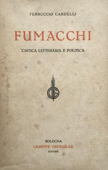 Fumacchi. Critica letteraria e politica - Ferruccio Cardelli - copertina