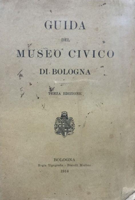 Guida del Museo Civico di Bologna - Edoardo Brizio - copertina