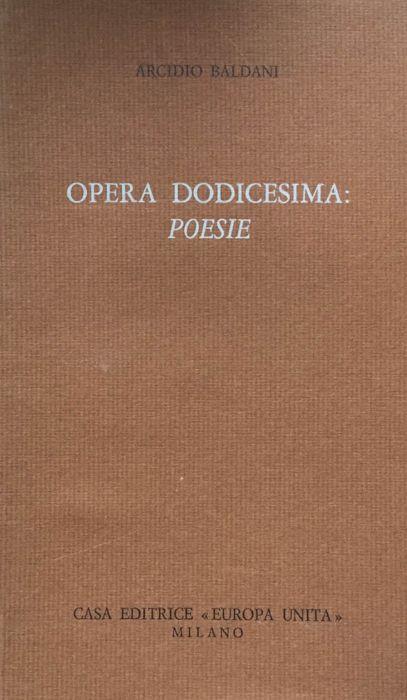 Opera dodicesima: poesie - Arcidio Baldani - copertina