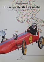 Il carnevale di Persiceto. Cronache, testi e immagini dal 1874 al 1991