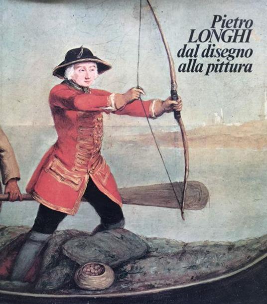 Pietro Longhi dal disegno alla pittura - copertina