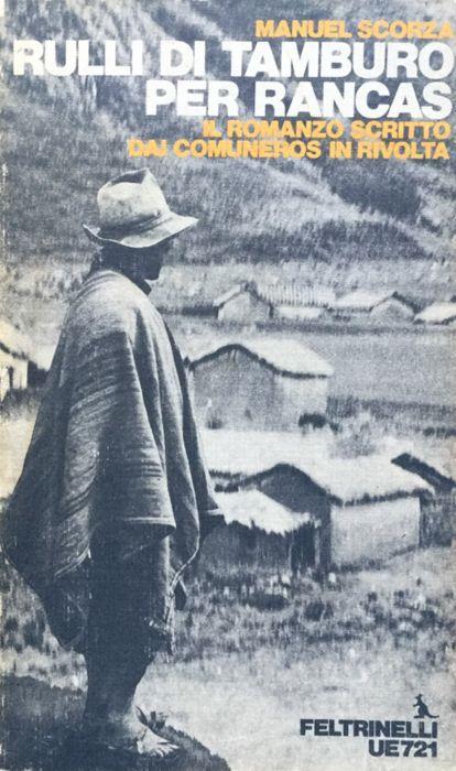 Rulli di tamburo per Rancas. Ciò che accadde dieci anni prima che il Colonnello Marruechos fondasse il secondo cimitero di Chinche. Prima Ballata - Manuel Scorza - copertina