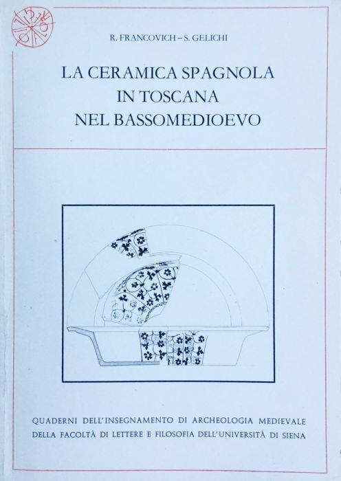 La ceramica spagnola in Toscana nel basso Medioevo - Riccardo Francovich - copertina