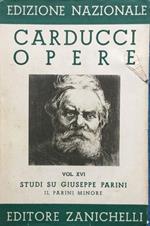 Edizione nazionale delle opere di Giosuè Carducci. vol. XVI. Studi su Giuseppe Parini. Il Parini minore