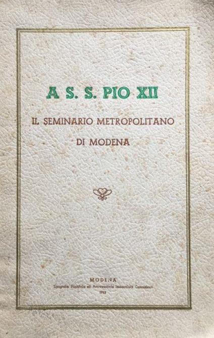 A S.S. PIO XII nel suo anno giubilare il Seminario Metropolitano di Modena - copertina