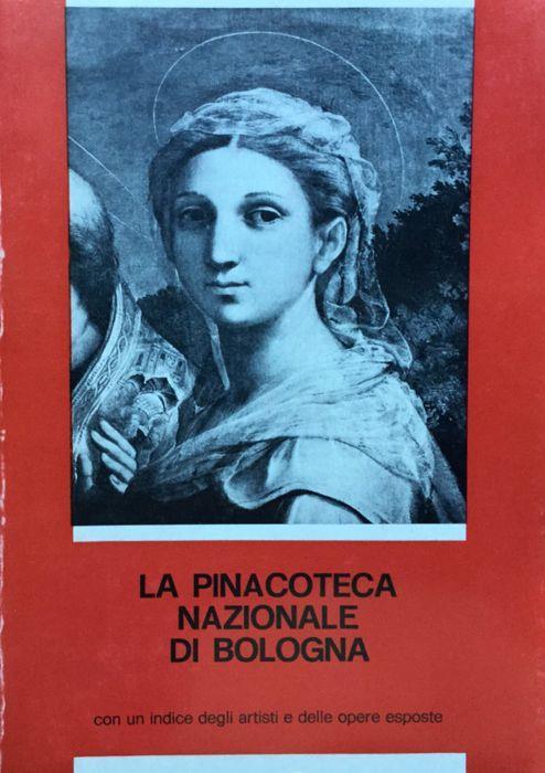 La Pinacoteca Nazionale di Bologna. Notizie storiche e itinerario. Servizi didattici - Andrea Emiliani - copertina