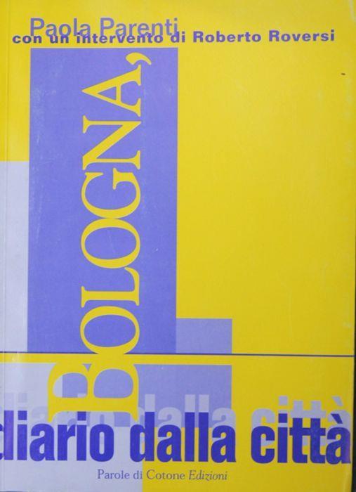 Bologna, diario dalla citta - Paola Parenti - copertina