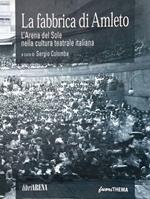 La fabbrica di Amleto. L'Arena del Sole nella cultura teatrale italiana