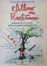 L' albero dei rusticani. Un'infanzia tra fucili a elastici, figurine di calciatori, filarine e piscialetti