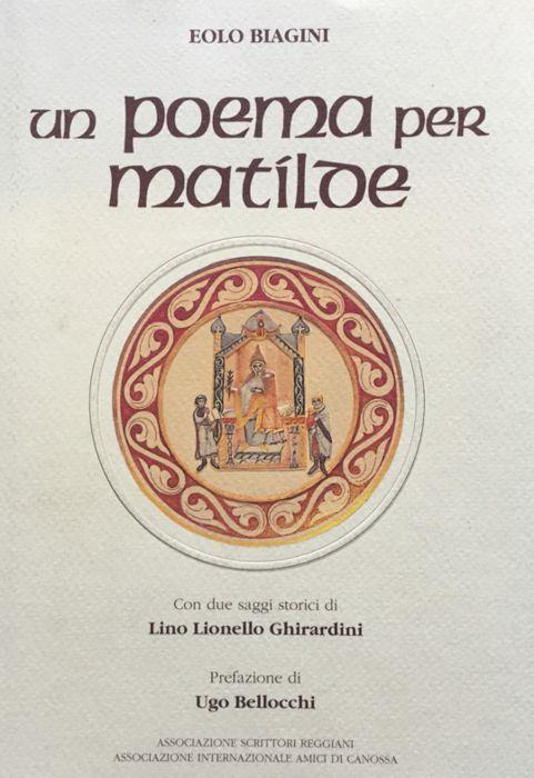 Un poema per Matilde. Componimento epico in due canti - Eolo Biagini - copertina
