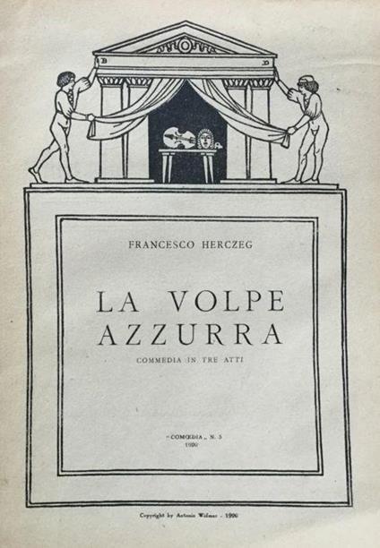 La volpe azzurra. Commedia in tre atti - copertina