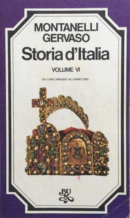 Storia d'Italia. Vol. 6. : da Carlomagno all'anno 1000 - Indro Montanelli - copertina