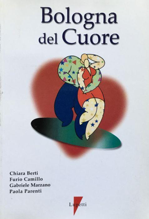 Bologna nel cuore. Una ricerca sui legami affettivi tra i bolognesi e la loro citta - Chiara Berti - copertina
