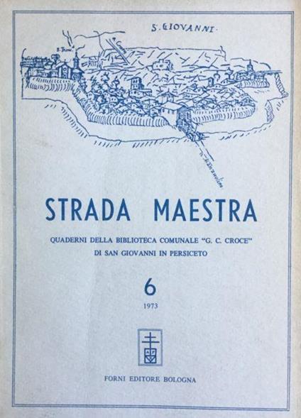 Strada maestra 6/1973 Quaderni della Biblioteca com. di S. Giovanni in Persiceto - copertina