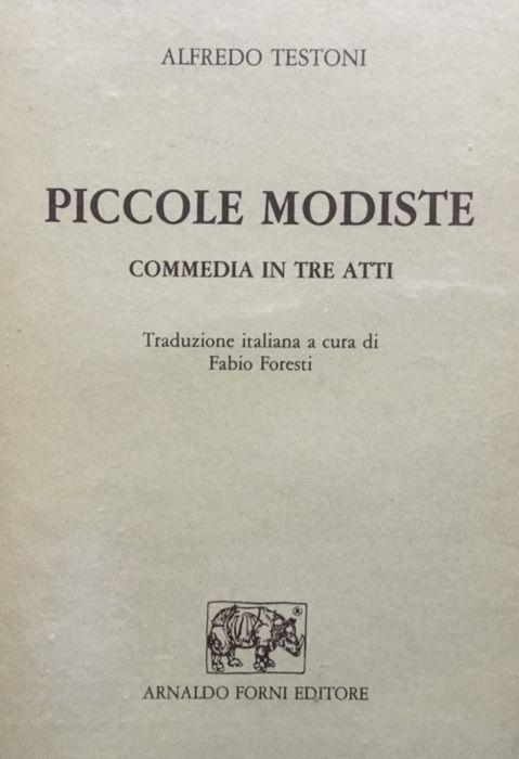 Piccole modiste. Commedia in tre atti - Alfredo Testoni - copertina