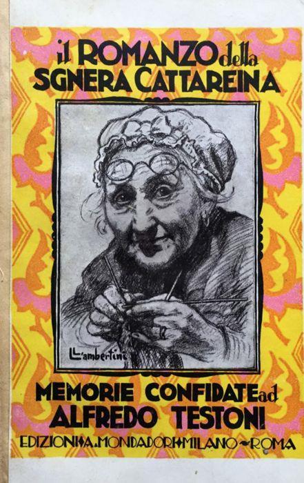 Il romanzo della Sgnera Cattareina. Memorie confidate ad Alfredo Testoni - Alfredo Testoni - copertina