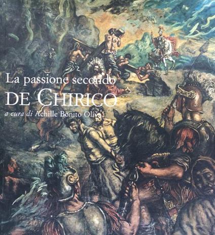 La passione secondo De Chirico - Achille Bonito Oliva - copertina