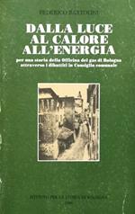 Dalla luce al calore all'energia. Per una storia della Officina del gas di Bologna attraverso i dibattiti in Consiglio comunale