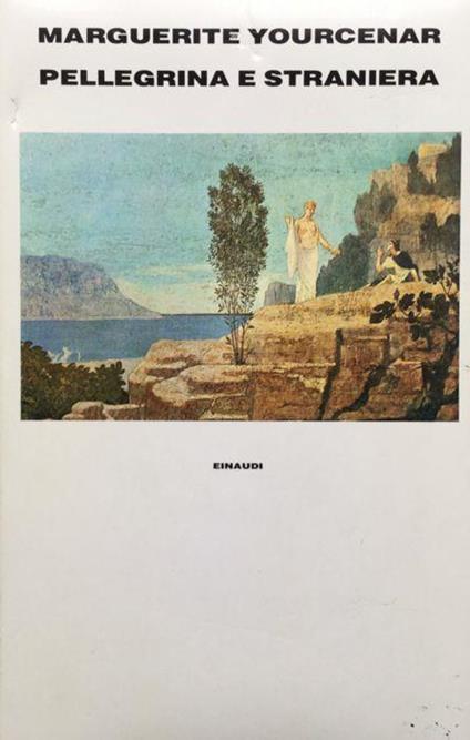Pellegrina e straniera - Marguerite Yourcenar - copertina