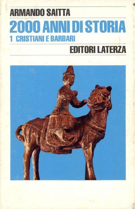 2000 Anni Di Storia 1: Cristiani E Barbari - Armando Saitta - copertina
