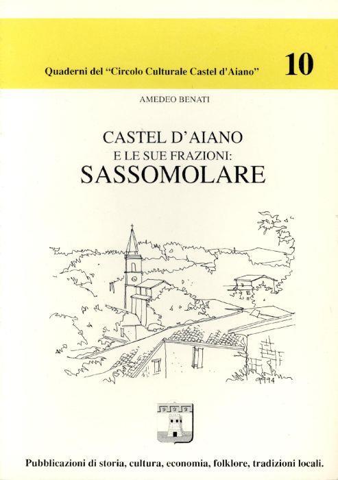 Castel d'Aiano e le sue frazioni. Sassomolare - Amedeo Benati - copertina