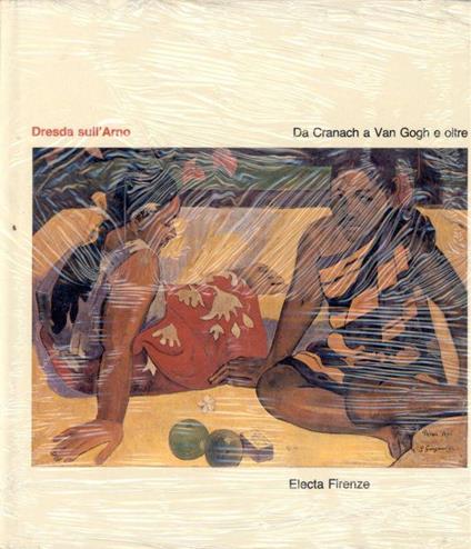 Dresda sull'Arno: da Cranach a Van Gogh e oltre - copertina