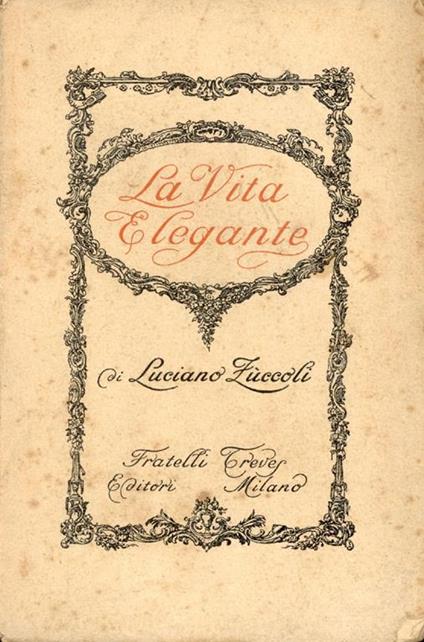 La vita elegante - Luciano Zuccoli - copertina