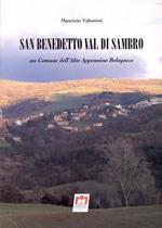 San Benedetto Val di Sambro : un comune dell'Alto Appennino Bolognese