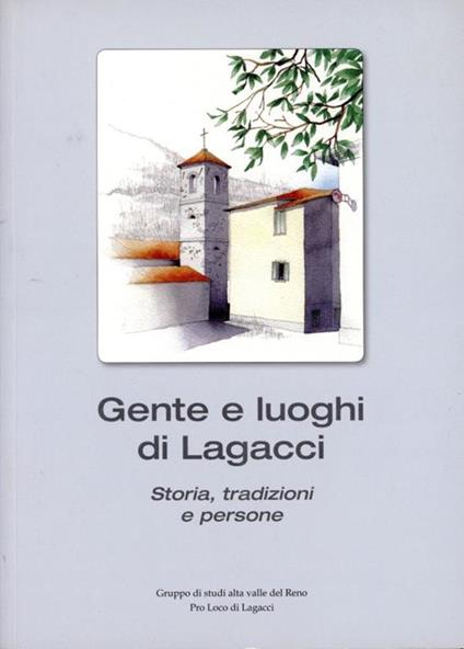 Gente e luoghi di Lagacci. Storia, tradizioni e persone - copertina