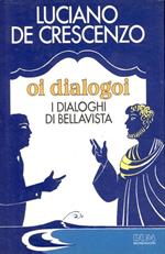 Oi dialogoi. I dialoghi di Bellavista