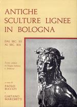 Antiche sculture lignee in Bologna : dal Sec. XII al Sec. XIX