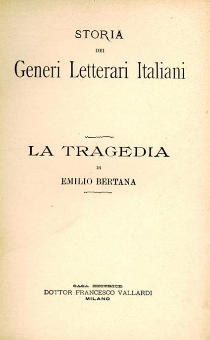 La tragedia. Storia dei generi letterari italiani. Bertana, Emilio - copertina