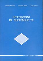 Istituzioni di matematica. Pellacani, Gabriele - Pettini, Giovanna - Vettori, Carla