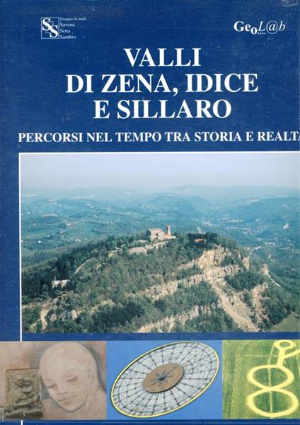 Valli di Zena, Idice e Sillaro : percorsi nel tempo tra storia e realtà - Gilmo Vianello - copertina