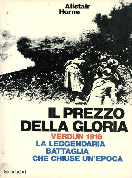 Il prezzo della Gloria Verdun 1916 - Alistair Horne - copertina