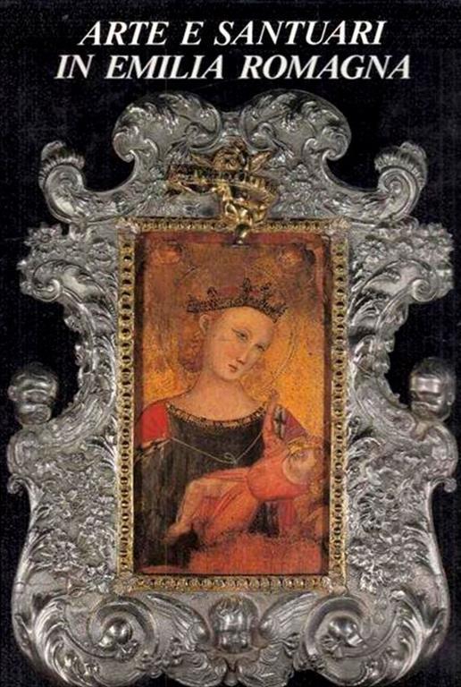 Arte e santuari in Emilia Romagna - Autori Vari - copertina
