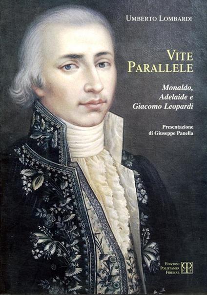 Vite parallele : Monaldo, Adelaide e Giacomo Leopardi - Umberto Lombardi - copertina