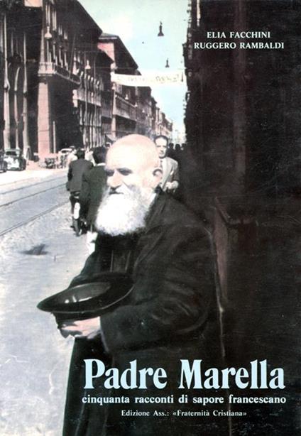 Padre Marella : cinquanta racconti di sapore francescano - Elia Facchini - copertina