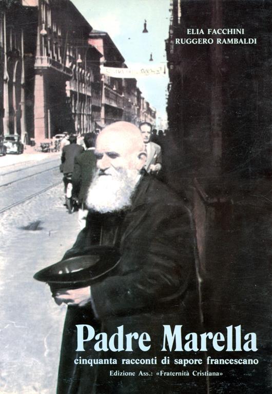 Padre Marella : cinquanta racconti di sapore francescano - Elia Facchini - copertina