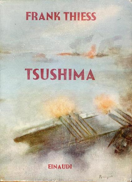 Tsushima : il romanzo di una guerra navale - Frank Thiess - copertina